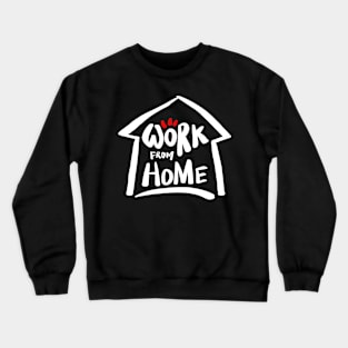 Work from home Crewneck Sweatshirt